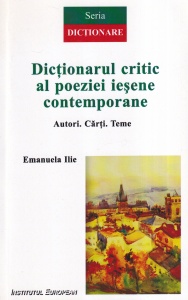 Emanuela Ilie - Dictionarul critic al poeziei iesene contemporane. Autori. Carti. Teme