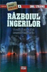 Emil Strainu - Razboiul ingerilor. Teorii si cercetari nonconventionale
