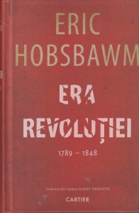 Eric Hobsbawm - Era Revolutiei. 1789-1848