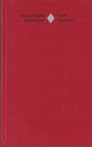 Erich Maria Remarque - Trei camarazi (1978)