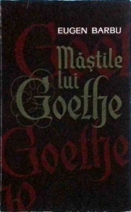 Eugen Barbu - Mastile lui Goethe