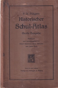 F. W. Putzger - Historischer Schul-Atlas. Grosze Ausgabe. Bearbeitet und herausgegeben von Alfred Baldamus, Ernst Schwabe und Julius Koch (1923)