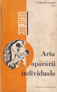 Florian Frazzei - Jiu-Jitsu. Arta apararii individuale