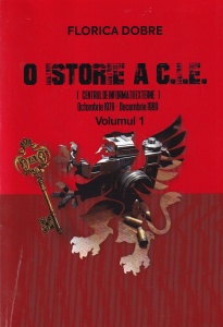 Florica Dobre - O istorie a C.I.E. ( Centrul de Informatii Externe ) Octombrie 1978 - Decembrie 1989, 2 volume - Img 2