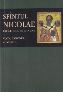 Floriin Stuparu - Viata, canonul si acatistul Sfantului Nicolae facatorul de minuni