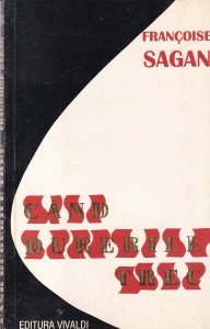 Francoise Sagan - Cand durerile trec