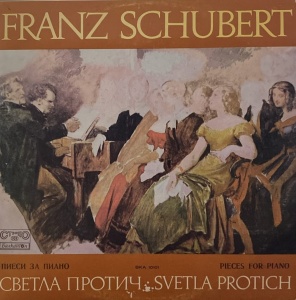 Franz Schubert - Pieces for Piano, Svetla Protich