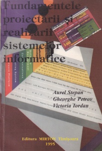 Fundamentele proiectarii si realizarii sistemelor informatice - Aurel Stepan, Gheorghe Petrov, Victoria Iordan