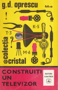 G. D. Oprescu - Construiti un televizor
