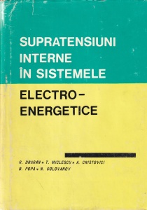G. Dragan, T. Miclescu, A. Cristovici, B. Popa, N. Golovanov - Supratensiuni interne in sistemele electro-energetice