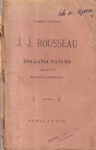 Gabriel Compayre - J.-J. Rousseau si educatia naturii. Traducere de Margareta Gavrilescu (1919)
