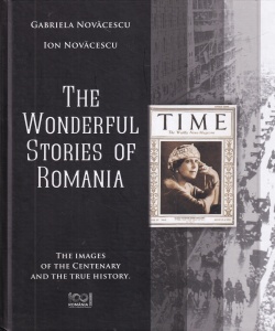 Gabriela Novacescu, Ion Novacescu - The Wonderful Stories of Romania: The Images of the Centenary and the True History