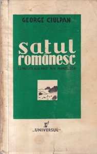 George Ciulpan - Satul romanesc. Cu prefata d-lui prof. Mih. Manoilescu (1937)