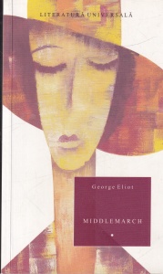 George Eliot - Middlemarch, volumul 1