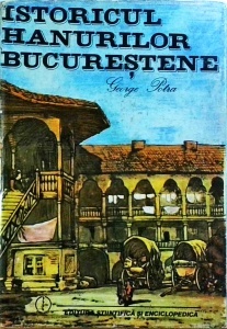 George Potra - Istoricul hanurilor bucurestene