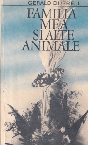 Gerald Durrell - Familia mea si alte animale