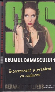 Gerard De Villiers - SAS: Drumul Damascului, volumul 1
