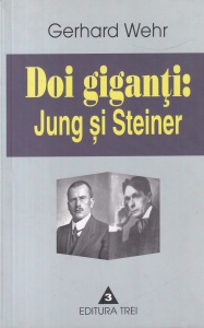Gerhard Wehr - Doi giganti. Jung si Steiner