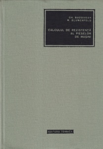 Gh. Buzdugan, M. Blumenfeld - Calculul de rezistenta al pieselor de masini