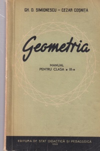 Gh. D. Simionescu, Cezar Cosnita - Geometria. Manual pentru clasa a IX-a (1959)