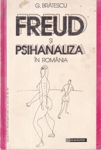 Gheorghe Bratescu - Freud si psihanaliza in Romania