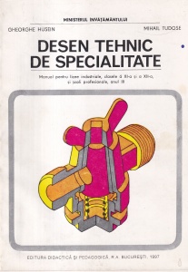 Gheorghe Husein, Mihail Tudose - Desen tehnic de specialitate. Manual pentru licee industriale, clasele a XI-a si a XII-a si scoli profesionale, anul III