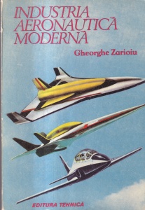 Gheorghe Zarioiu - Industria aeronautica moderna