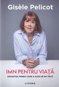 Gisele Pelicot - Imn pentru viata. Povestea femeii care a ales sa nu taca