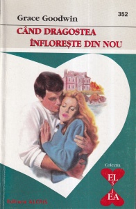 Grace Goodwin - Cand dragostea infloreste din nou