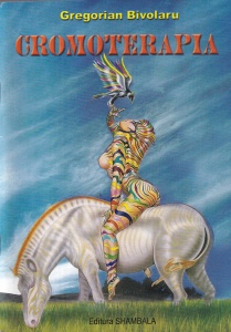 Gregorian Bivolaru - Cromoterapia. Sanatate si armonie launtrica cu ajutorul culorilor