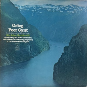 Grieg, Sir John Barbirolli Conducting The Halle Orchestra With Sheila Armstrong and The Ambrosian Singers – Peer Gynt