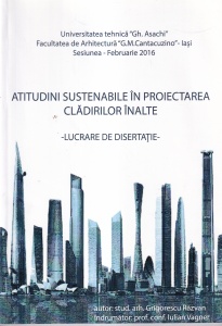 Grigorescu Razvan, Iulian Vagner - Atitudini sustenabile in proiectarea cladirilor inalte. Lucrare de disertatie