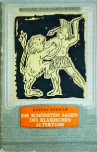 Gustav Schwab - Die schonsten sagen des klassischen altertums, volumul 1