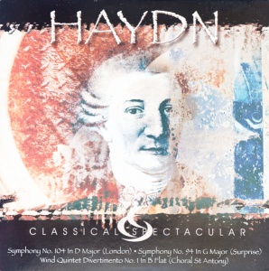 Haydn - Symphony No. 104 In D Major (London). Symphony No. 94 In G Major (Surprise). Wind Quintet Divertimento No. 1 In B Flat (Choral St Antony)