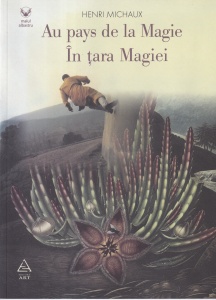 Henri Michaux - Au pays de la magie. In tara magiei