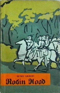 Henry Gilbert - Robin Hood