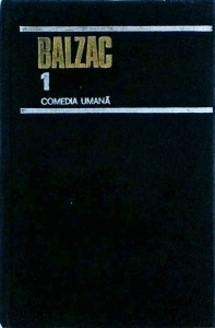 Honore de Balzac - Comedia umana, volumul 1