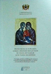 Ieronim Sinaitul - Frumusetea si sublimul iubirii crestine reflectate in viata de familie si in viata societatii