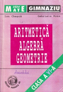 Ion Chesca, Gabriela Ross - Aritmetica algebra geometrie. Clasa a VI-a