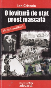 Ion Cristoiu - O lovitura de stat prost mascata