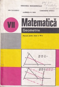 Ion Cuculescu, Laurentiu N. Gaiu, Constantin Ottescu - Matematica. Geometrie. Manual pentru clasa a VII-a