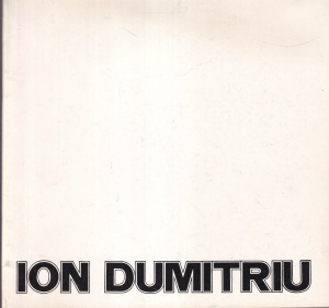 Ion Dumitriu (catalog expozitie mai-iunie 1982)