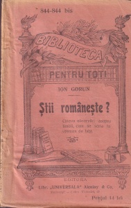 Ion Gorun - Stii romaneste? Cateva observari asupra limbii, cum se scrie in vremea de fata (editie veche)