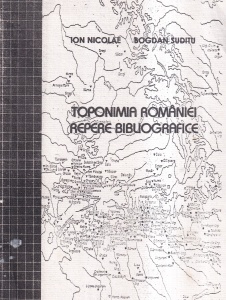 Ion Nicolae, Bogdan Suditu - Toponimia Romaniei. Repere bibliografice