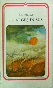 Ion Pillat - Pe Arges in sus