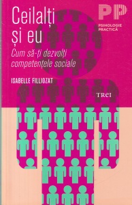 Isabelle Filliozat - Ceilalti si eu. Cum sa-ti dezvolti competentele sociale