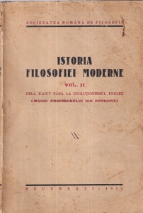Istoria filosofiei moderne, volumul 2: Dela Kant pana la evolutionismul englez. Omagiu profesorului Ion Petrovici (1938)