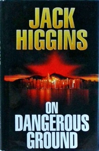 Jack Higgins - On dangerous ground (coperti cartonate)