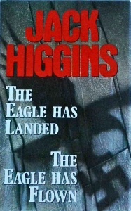 Jack Higgins - The Eagle Has Landed. The Eagle Has Flown