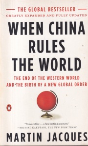 Jacques Martin - When China rules the world. The end of the western world and the birth of new global order